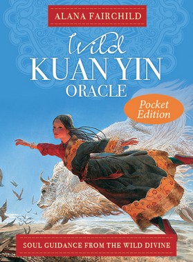 Wild Kuan Yin Oracle (Pocket Edition)