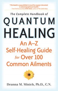 The Complete Handbook Of Quantum Healing