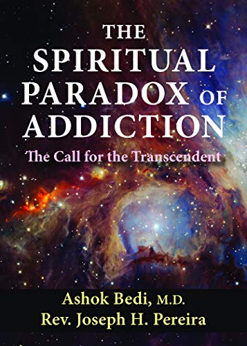 THE SPIRITUAL PARADOX OF ADDICTION