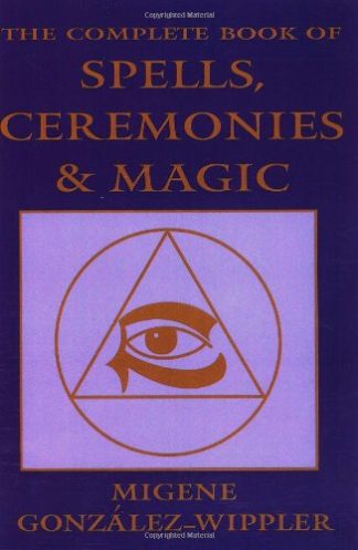 COMPLETE BOOK SPELLS, CEREMONIES & MAGIC