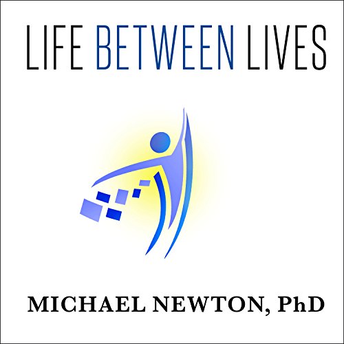 LIFE BETWEEN LIVES