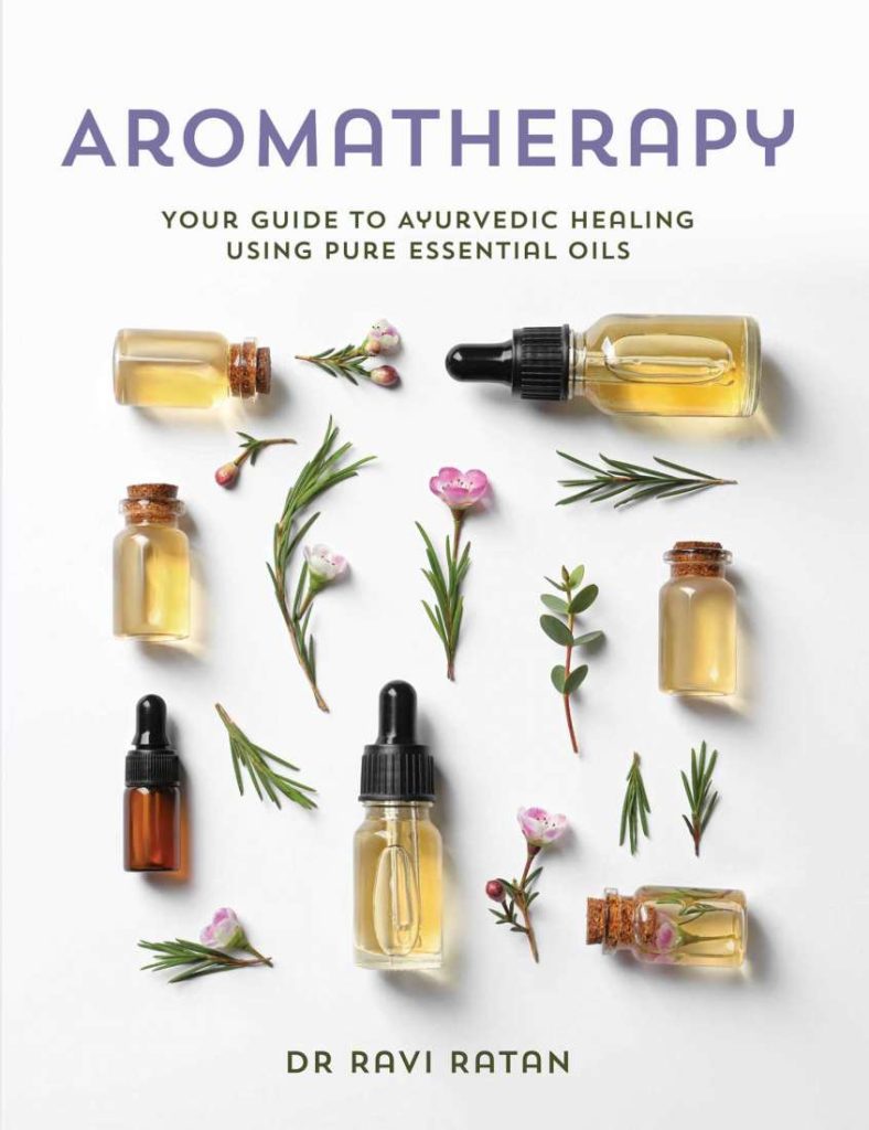 ESSENTIAL OILS- AYURVEDIC AROMATHERAPY GUIDE TO HEALTH