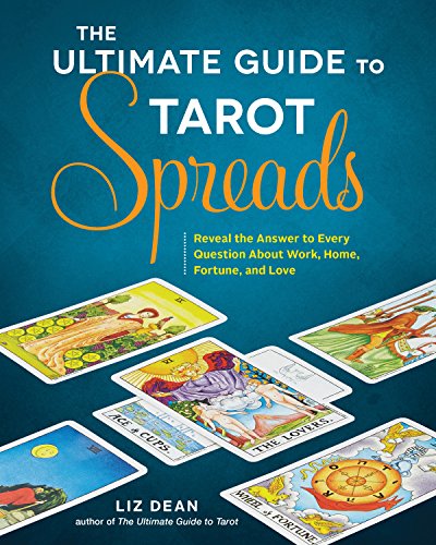 THE ULTIMATE GUIDE TO TAROT SPREADS