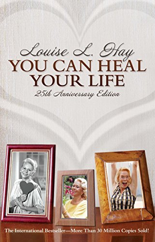 YOU CAN HEAL YOUR LIFE, 25th Anniversary Edition
