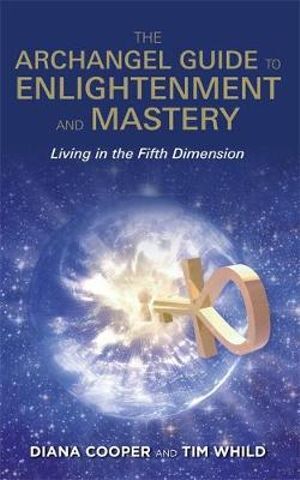 Archangel Guide to Enlightenment and Mastery, The- Living in the Fifth Dimension