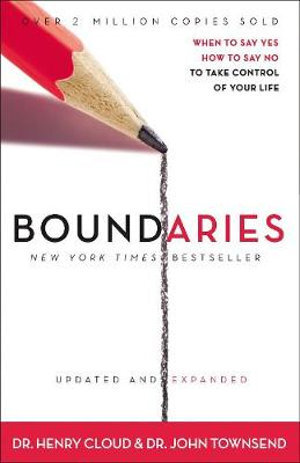 Boundaries- When To Say Yes, How To Say No To Take Control Of Your Life