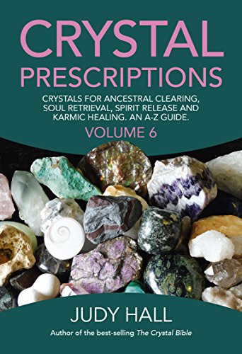 CRYSTAL PRESCRIPTIONS VOLUME 6