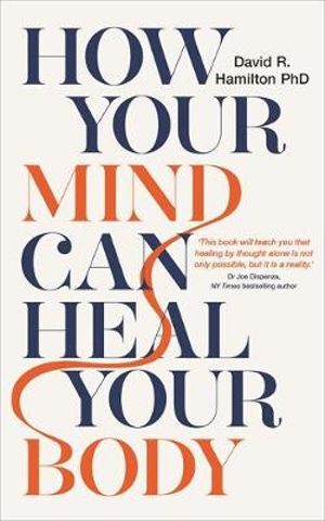 How Your Mind Can Heal Your Body -10th-Anniversary Edition