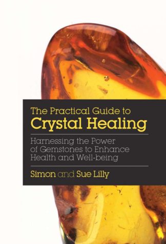 PRACTICAL GUIDE TO CRYSTAL HEALING