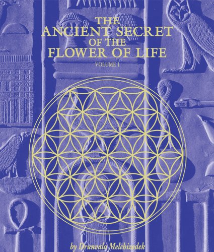 THE ANCIENT SECRETS OF THE FLOWER OF LIFE Volume 1