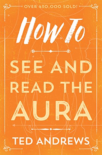 HOW TO SEE & READ THE AURA