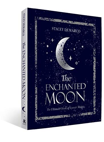 THE ENCHANTED MOON - THE ULTIMATE BOOK OF LUNAR MAGIC