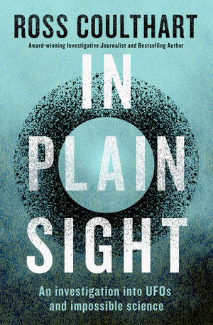 IN PLAIN SIGHT: AN INVESTIGATION INTO UFOS AND IMPOSSIBLE SC