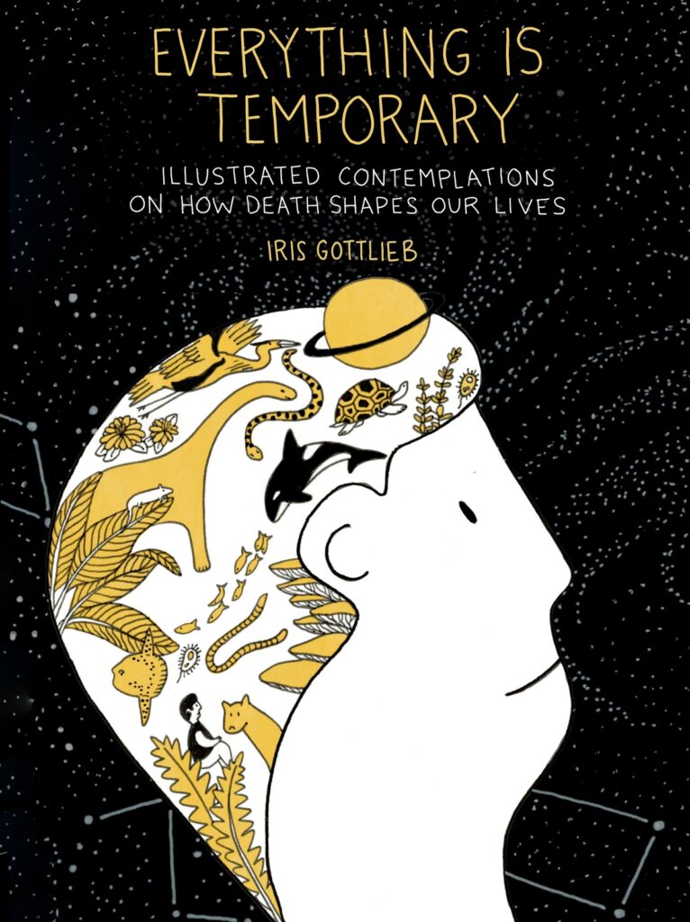 Everything is Temporary - Illustrated Contemplations on How Death Shapes Our Lives