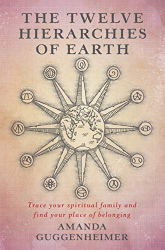 THE TWELVE HIERARCHIES OF EARTH