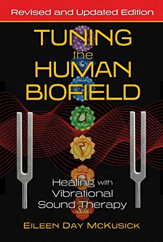 TUNING THE HUMAN BIOFIELD - New Edition