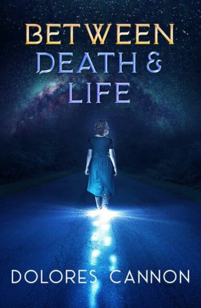 BETWEEN DEATH AND LIFE, NEW EDITION