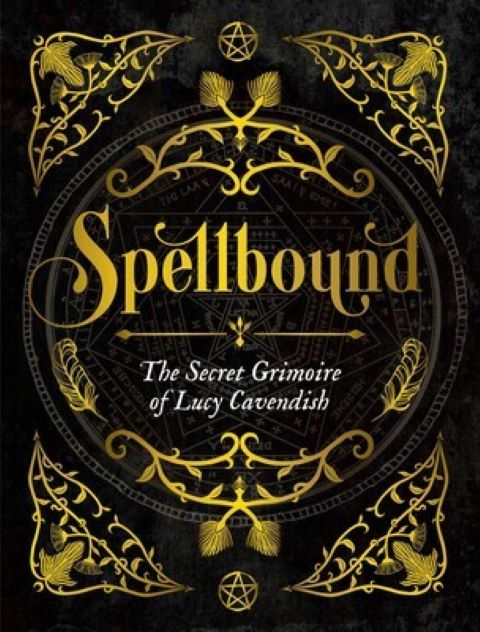 Spellbound: The Secret Grimoire of Lucy Cavendish