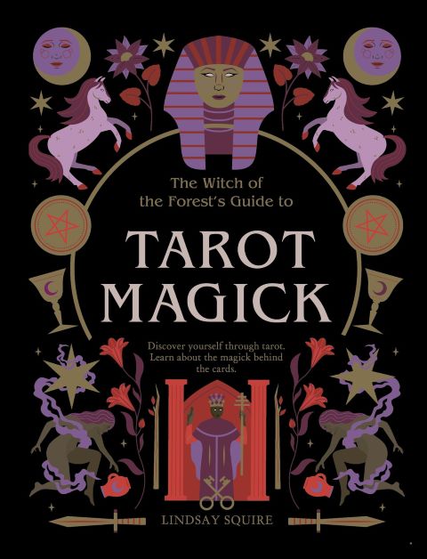 The Witch of the Forest's Guide to Tarot Magick
