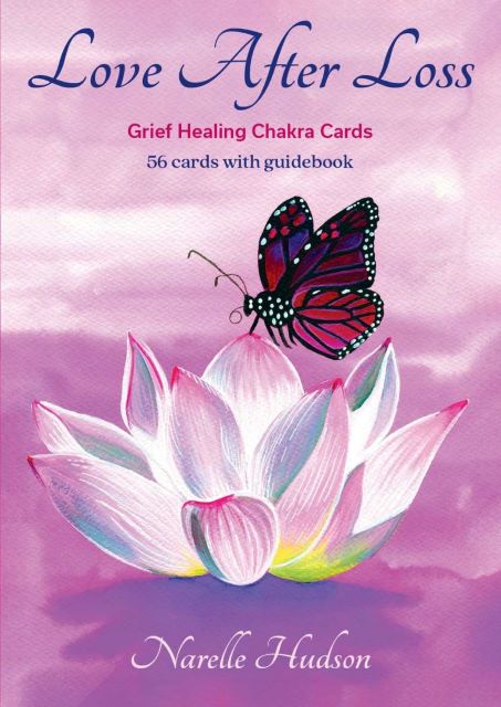 LOVE AFTER LOSS: GRIEF HEALING CHAKRA CARDS