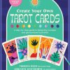 Create Your Own Tarot Cards A step-by-step guide to designing a unique and personalized tarot deck