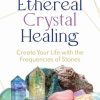 ETHEREAL CRYSTAL HEALING
