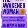 Awakened Woman A Guide for Remembering & Igniting Your Sacred Dreams