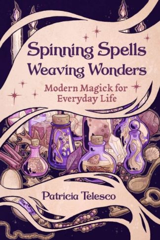 SPINNING SPELLS, WEAVING WONDERS
