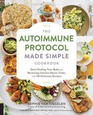 The Autoimmune Protocol Made Simple Cookbook