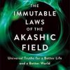 The Immutable Laws of the Akashic Field