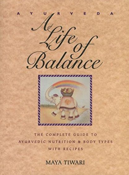 AYURVEDA A LIFE OF BALANCE