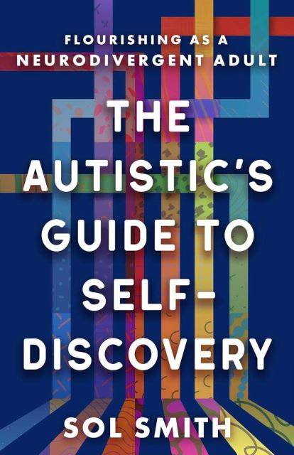THE AUTISTIC’S GUIDE TO SELF-DISCOVERY