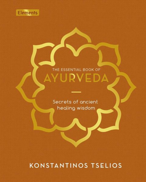 THE ESSENTIAL BOOK OF AYURVEDA
