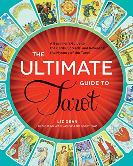 THE ULTIMATE GUIDE TO TAROT: A BEGINNER’S GUIDE TO THE CARDS