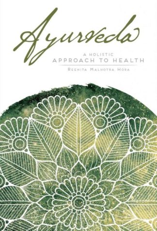 AYURVEDA A HOLISTIC APPROACH TO HEALTH