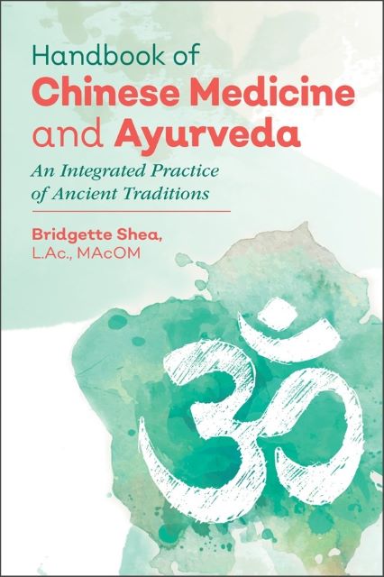 HANDBOOK OF CHINESE MEDICINE AND AYURVEDA