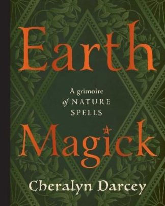 Earth Magick A Grimoire of Nature Spells