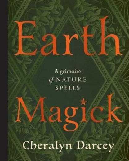 Earth Magick A Grimoire of Nature Spells