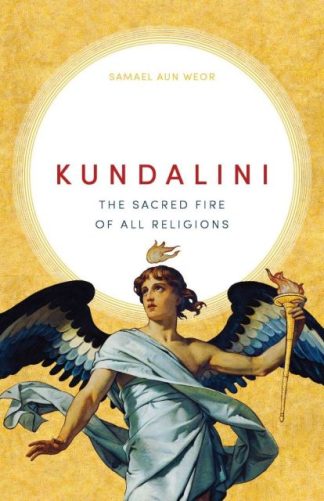 KUNDALINI (2ND ED) THE SACRED FIRE OF ALL RELIGIONS